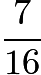 $\frac{7}{16}$