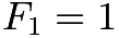 $F_{1}=1$