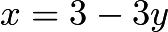 $x=3-3y$