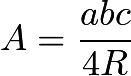 $A=\frac{abc}{4R}$