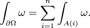 \[\int_{\partial\Omega}\omega=\sum_{i=1}^n\int_{A(i)}\omega.\]