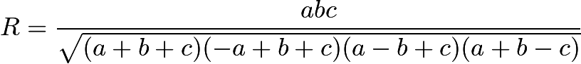 $R=\frac{abc}{\sqrt{(a+b+c)(-a+b+c)(a-b+c)(a+b-c)}}$