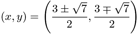 $(x,y)=\left(\frac{3 \pm \sqrt{7}}{2},\frac{3 \mp \sqrt{7}}{2}\right)$