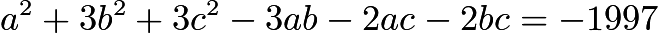 $a^2+3b^2+3c^2-3ab-2ac-2bc=-1997$