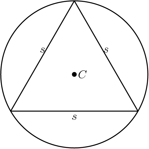 [asy] pair A,B,C,I; A=(0,0); B=(1,0); C=intersectionpoint(arc(A,1,0,90),arc(B,1,90,180)); draw(A--B--C--cycle); I=circumcenter(A,B,C); draw(circumcircle(A,B,C)); label("$C$",I,E); dot(I); label("$s$",A--B,S); label("$s$",A--C,N); label("$s$",B--C,N); [/asy]