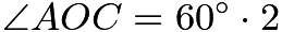 $\angle AOC = 60^\circ \cdot 2$