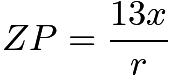 $ZP = \frac{13x}{r}$