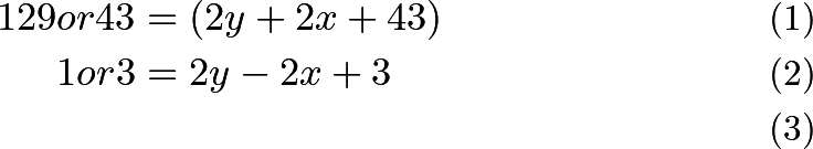 \begin{align} 129 or 43 &= (2y+2x+43)\\ 1 or 3 &= 2y-2x+3\\ \end{align}