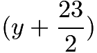 $(y+\frac{23}{2})$