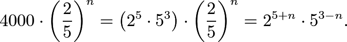 \[4000\cdot \left(\frac{2}{5}\right)^n=\left(2^5\cdot5^3\right)\cdot \left(\frac{2}{5}\right)^n=2^{5+n}\cdot5^{3-n}.\]