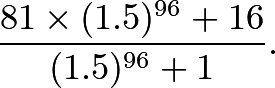 \[\frac{81 \times (1.5)^{96} + 16}{(1.5)^{96} + 1}.\]