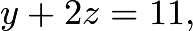 $y+2z = 11,$