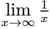 $\textstyle \lim\limits_{x\to\infty}\frac{1}{x}$