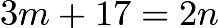 $3m+17=2n$