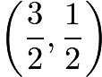 $\left(\dfrac{3}{2}, \dfrac{1}{2}\right)$