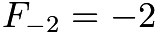 $F_{-2} = -2$