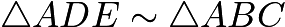 $\triangle{ADE}\sim\triangle{ABC}$