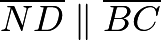 $\overline{ND}\parallel\overline{BC}$