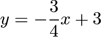 $y=-\frac{3}{4}x+3$