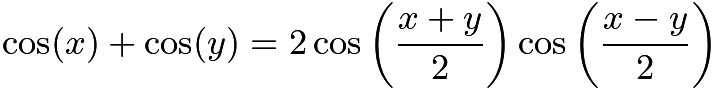 $\cos (x) + \cos (y) =  2 \cos \left(\frac{x + y}{2}\right) \cos \left(\frac{x - y}{2}\right)$