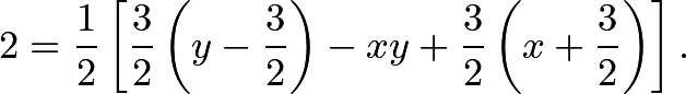 \[2=\frac{1}{2}\left[\frac{3}{2}\left(y-\frac{3}{2}\right)-xy+\frac{3}{2}\left(x+\frac{3}{2}\right)\right].\]