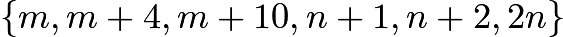 $\{m, m+4, m+10, n+1, n+2, 2n\}$