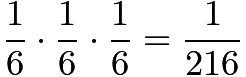 $\frac{1}{6}\cdot\frac{1}{6}\cdot\frac{1}{6}=\frac{1}{216}$