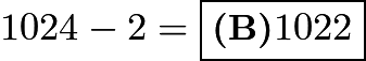 $1024-2= \boxed{\textbf{(B)} 1022} \\ \phantom{}$