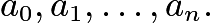 $a_0,a_1,\dots,a_n.$