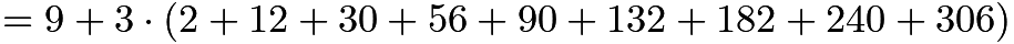 $= 9 + 3 \cdot (2 + 12 + 30 + 56 + 90 + 132 + 182 + 240 + 306)$