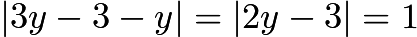 $|3y-3-y| = |2y-3| = 1$