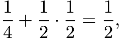 $\frac{1}{4} + \frac{1}{2}\cdot \frac{1}{2} = \frac{1}{2},$