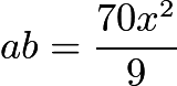 $ab = \frac{70x^2}{9}$