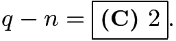 $q-n=\boxed{\textbf{(C) } 2}.$