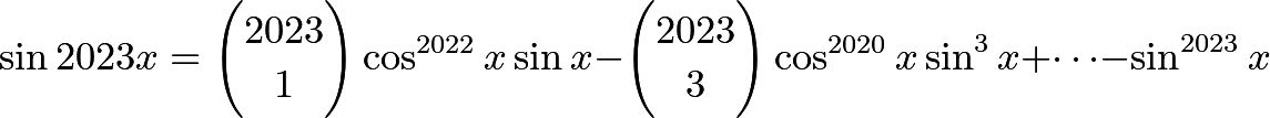 \[\sin 2023 x = \binom{2023}{1} \cos^{2022} x \sin x - \binom{2023}{3} \cos^{2020} x \sin^{3} x + \dots - \sin^{2023} x\]