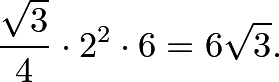 \[\frac{\sqrt{3}}{4} \cdot 2^2 \cdot 6=6 \sqrt{3}.\]