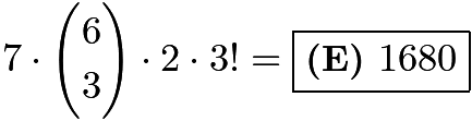 $7 \cdot \binom{6}{3} \cdot 2 \cdot 3!=\boxed{\textbf{(E) } 1680 }$